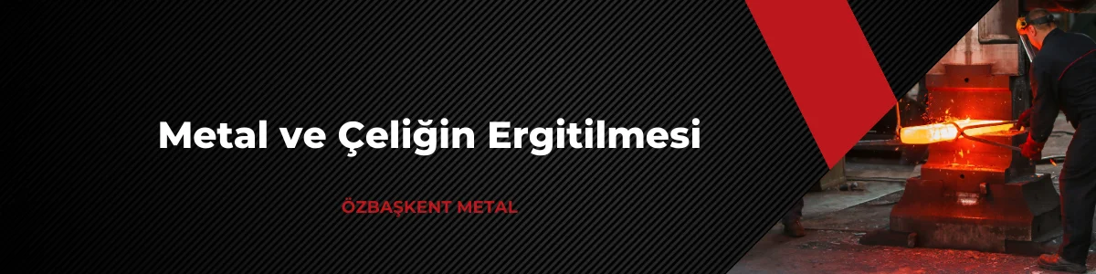 Metal ve Çeliğin Ergitilmesi