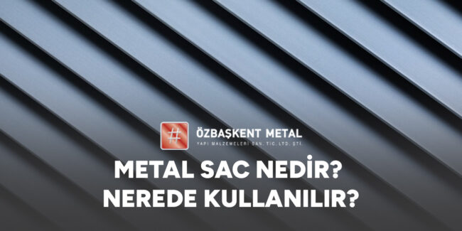 metal-sac-nedir-nerede-kullanilir-gorsel Metal Sac Nedir? Nerede Kullanılır?