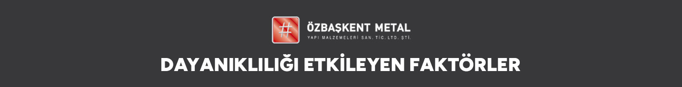 Dayanıklılığı Etkileyen Faktörler