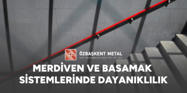 merdiven-ve-basamak-sistemlerinde-dayaniklilik-gorsel Merdiven ve Basamak Sistemlerinde Dayanıklılık